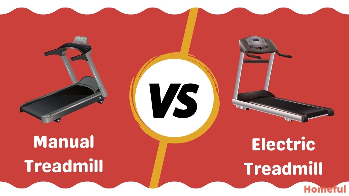 Manual Treadmill vs Electric Treadmill Which One is Better? Homeful