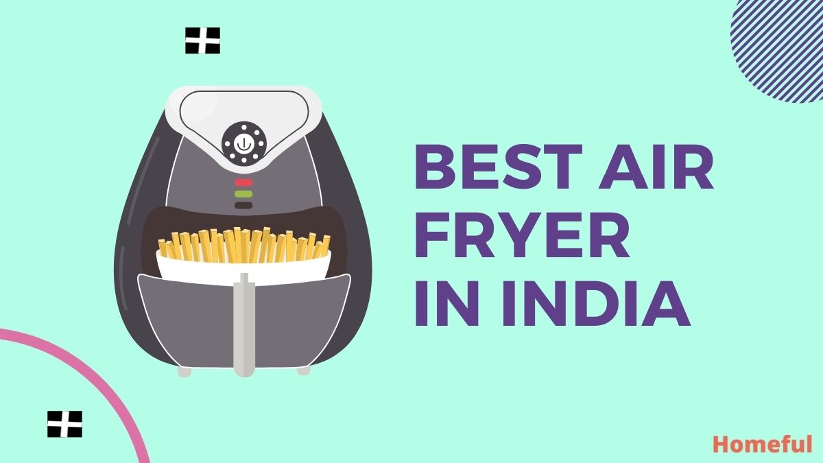 10 Best Air Fryer in India 2023 (Buyer's Guide) Homeful