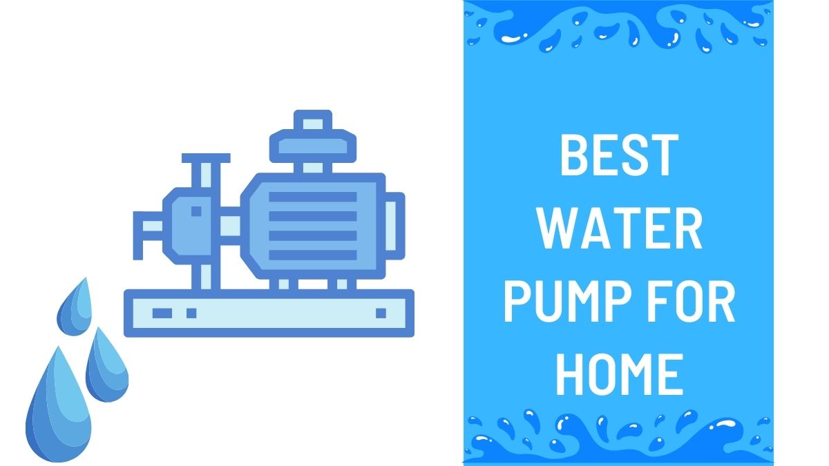 8 Best Water Pump for Home Use in India (2023) Reviews Homeful