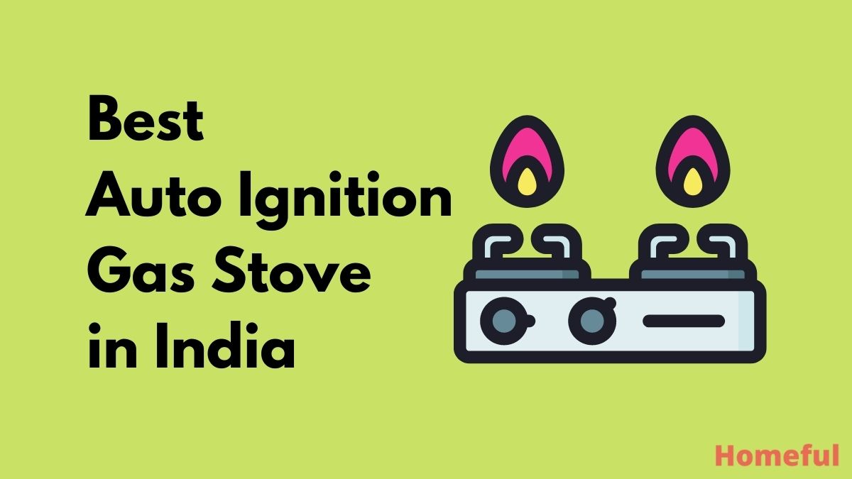 Best Auto Ignition Gas Stove in India (2023) Homeful