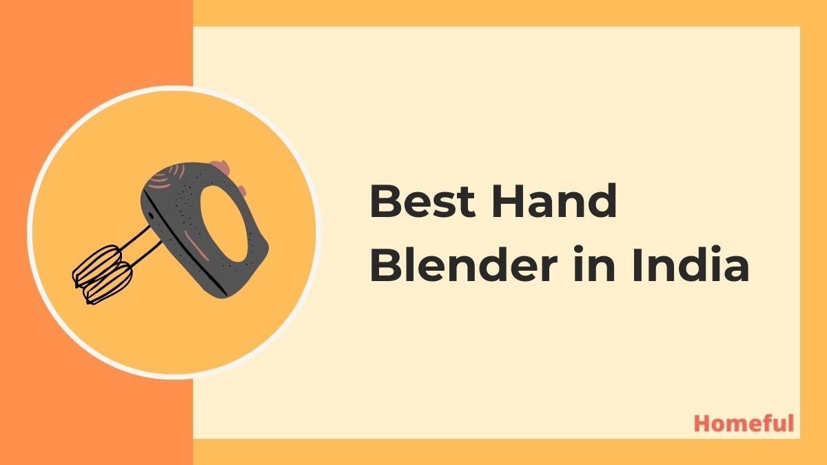 Best Hand Blenders In India 2023 Buyer S Guide Homeful   Best Hand Blenders In India 