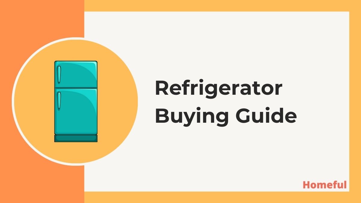 The Ultimate Refrigerator Buying Guide India Homeful
