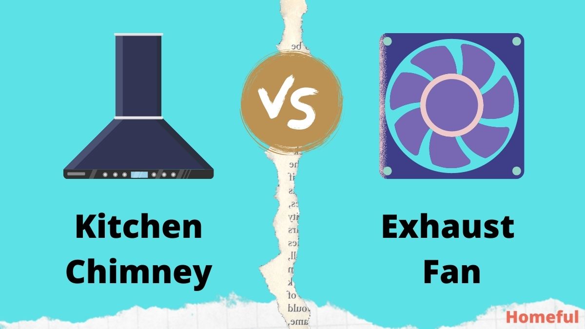 Chimney vs Exhaust Fan Which is Best for Kitchen? Homeful