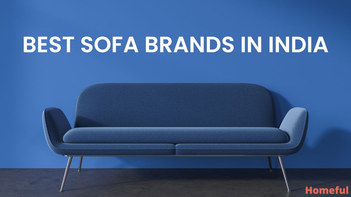 11 Best Sofa Brands In India In 2023 (Top Quality) - Homeful